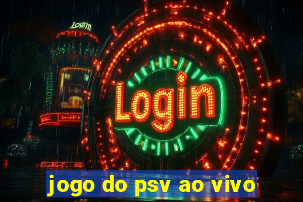 jogo do psv ao vivo